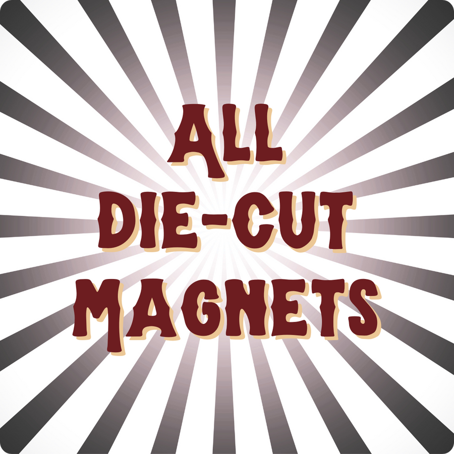 All Die-Cut Magnets