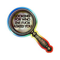 Looking for Who the F*ck Asked You – Holographic Die-Cut Sticker | Vintage Sass, Maximum Disrespect 🔍🌈