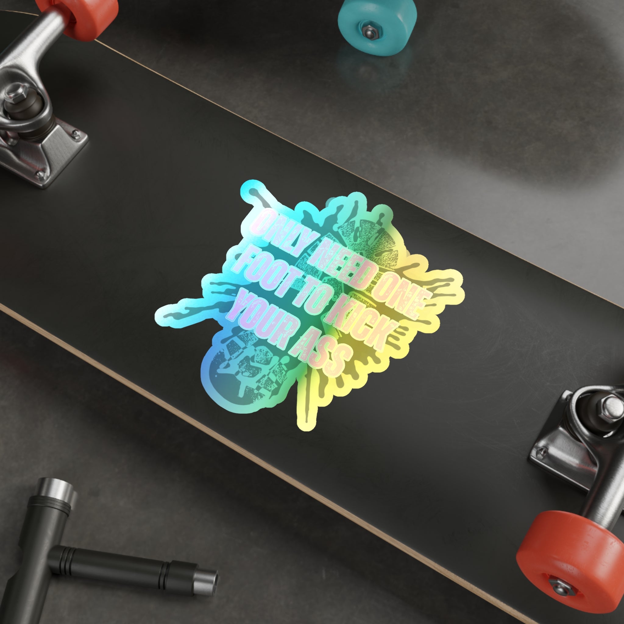 Only Need One Foot to Kick Your Ass – Holographic Die‑Cut Sticker (Pink Variant) 🦶🌈