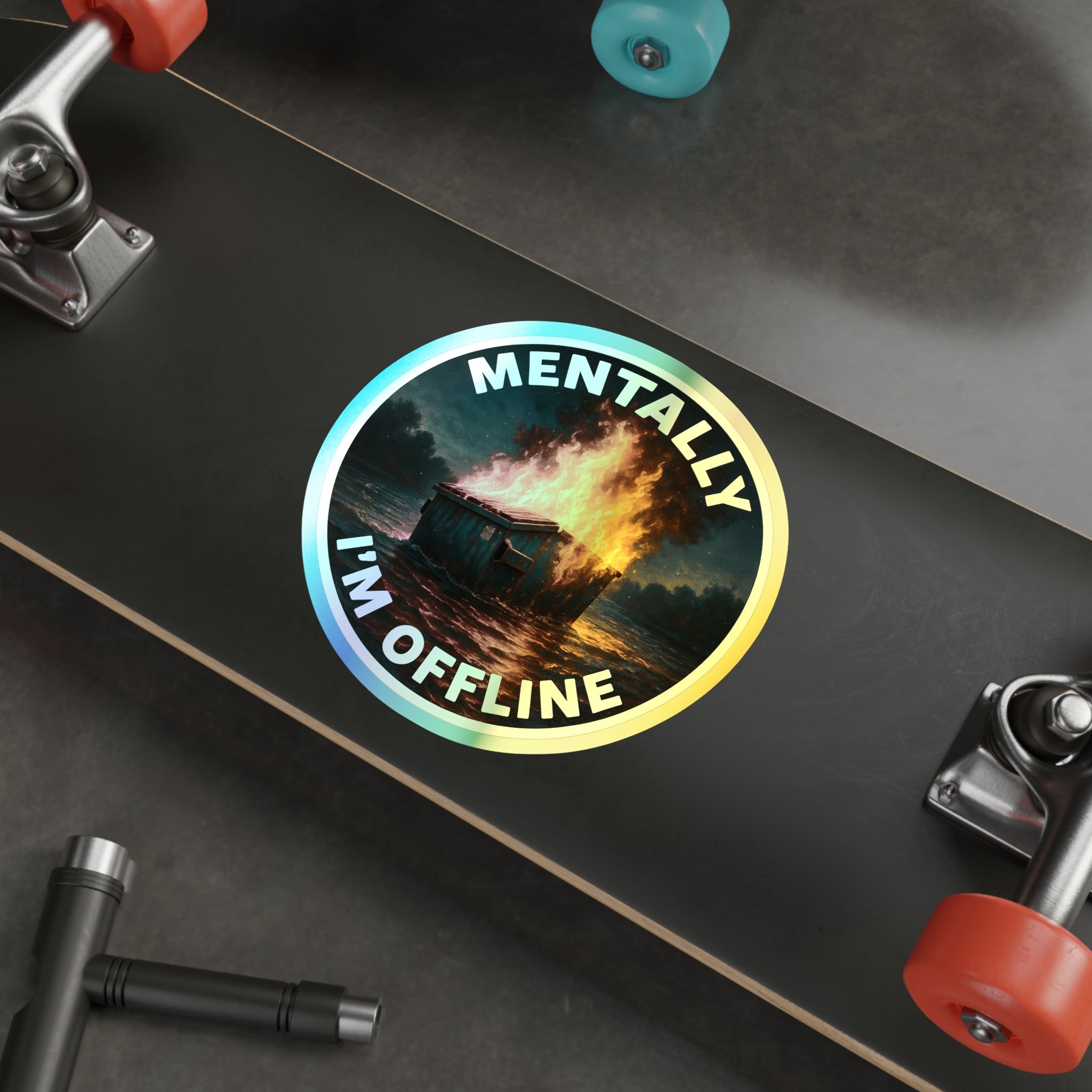 Mentally I’m Offline – Dumpster Fire Holographic Die‑Cut Sticker (Dark Variant) | Sparkle Through the Spiral 🔥🌈