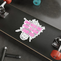 Only Need One Foot to Kick Your Ass – Die‑Cut Sticker (Pink Variant) 🦶
