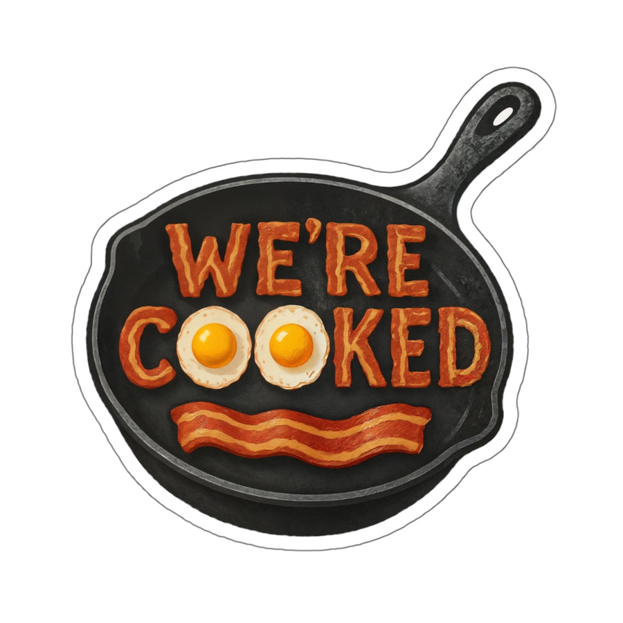 We’re Cooked – Whimsical Die-Cut Sticker | The Kitchen’s on Fire and We’re Still Paying Rent 🍳