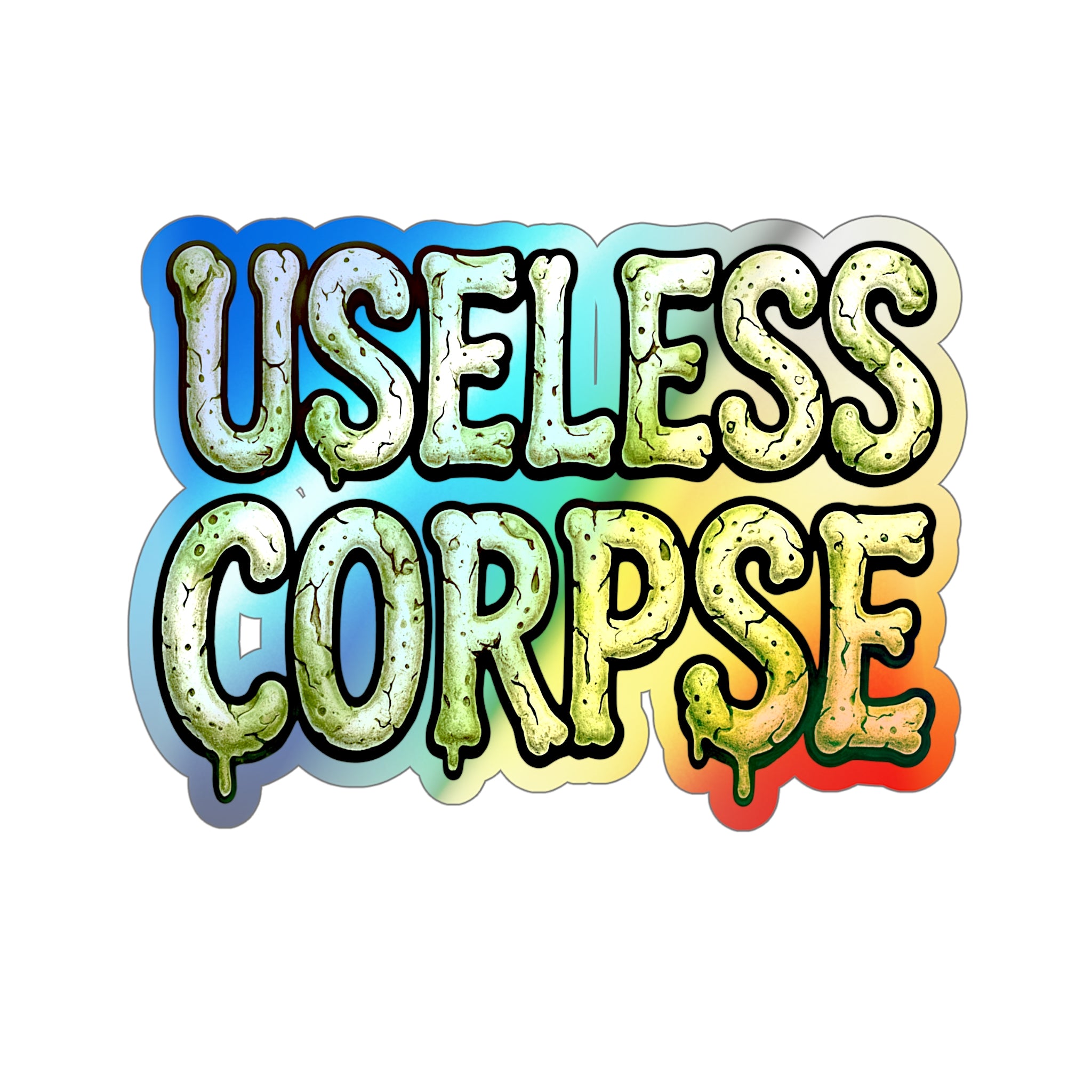 ⚰️🌈 Useless Corpse Holographic Die-Cut Sticker: Shimmering in the Afterlife