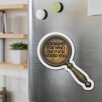 Looking for Who the F*ck Asked You – Die-Cut Magnet | Vintage Sass, Maximum Disrespect 🧲