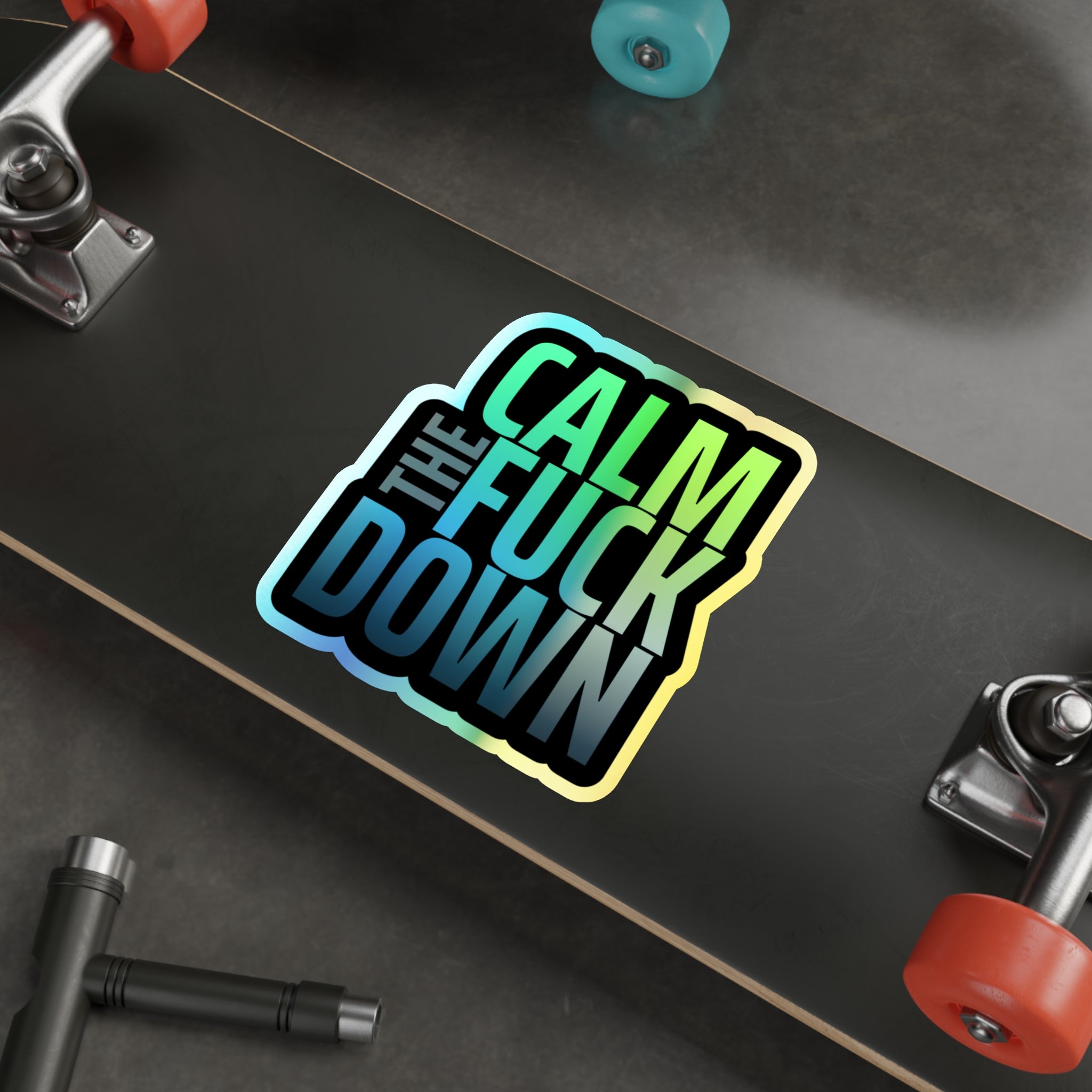 Calm the F*ck Down – Holographic Die‑Cut Sticker | Ctrl + Alt + Chill 🔕🌈