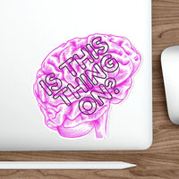 Is This Thing On? Die-Cut Sticker – Brain.exe Has Entered Sleep Mode 🧠