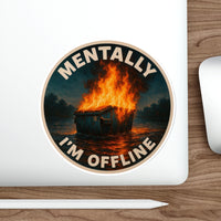 Mentally I’m Offline – Dumpster Fire Die‑Cut Sticker (Dark Variant) | Hot Mess, But Make It Meta 🔥