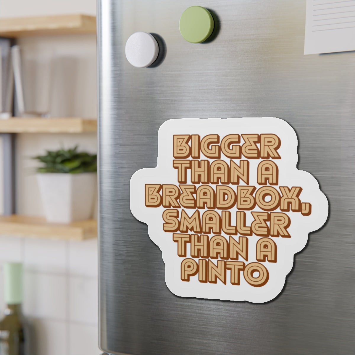 Bigger Than a Breadbox, Smaller Than a Pinto – Retro Die‑Cut Magnet 🧲