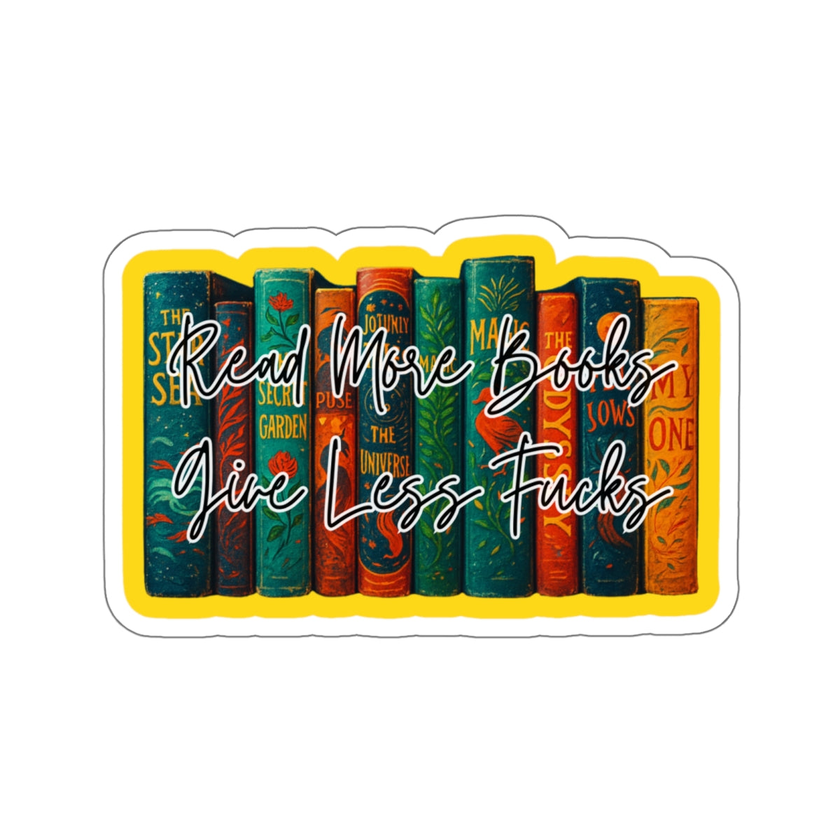 Read More Books, Give Less F*cks – Die‑Cut Sticker for Book Lovers 📚