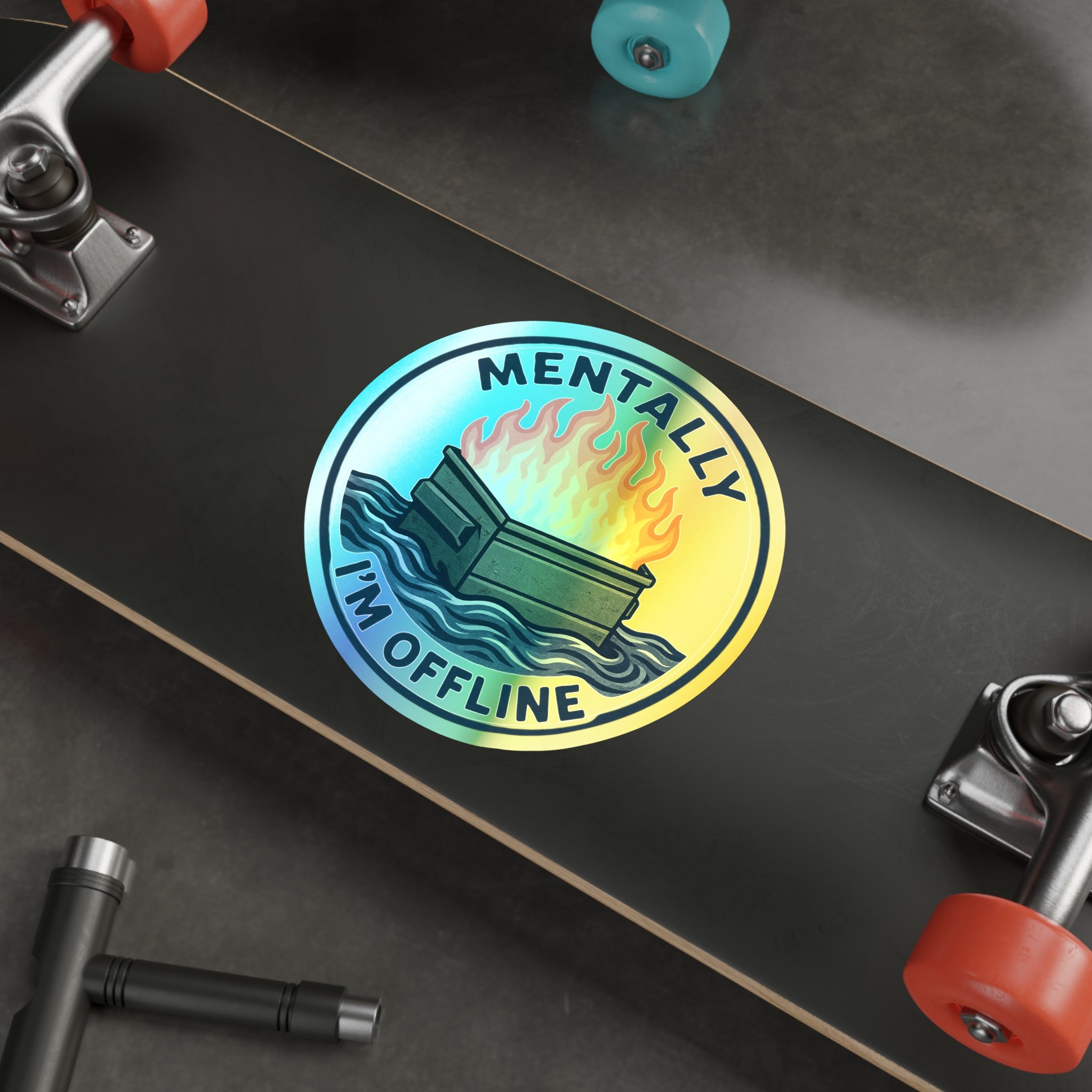 Mentally I’m Offline – Dumpster Fire Holographic Die‑Cut Sticker (Light Variant) | Shiny, Frazzled, and Barely Functioning 🔥🌈