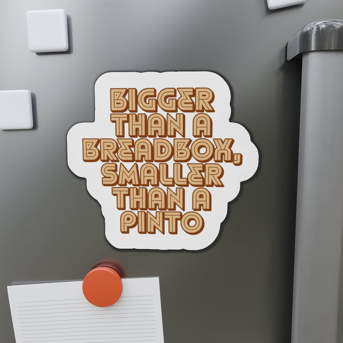 Bigger Than a Breadbox, Smaller Than a Pinto – Retro Die‑Cut Magnet 🧲