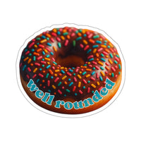 Well Rounded Donut – Die-Cut Sticker | Thick Cut, Thicker Vibes 🍩