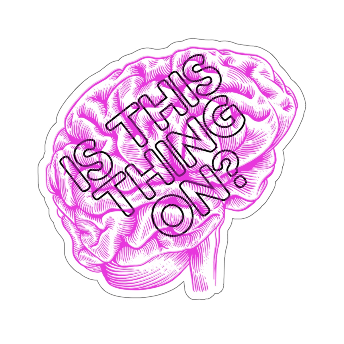 Is This Thing On? Die-Cut Sticker – Brain.exe Has Entered Sleep Mode 🧠