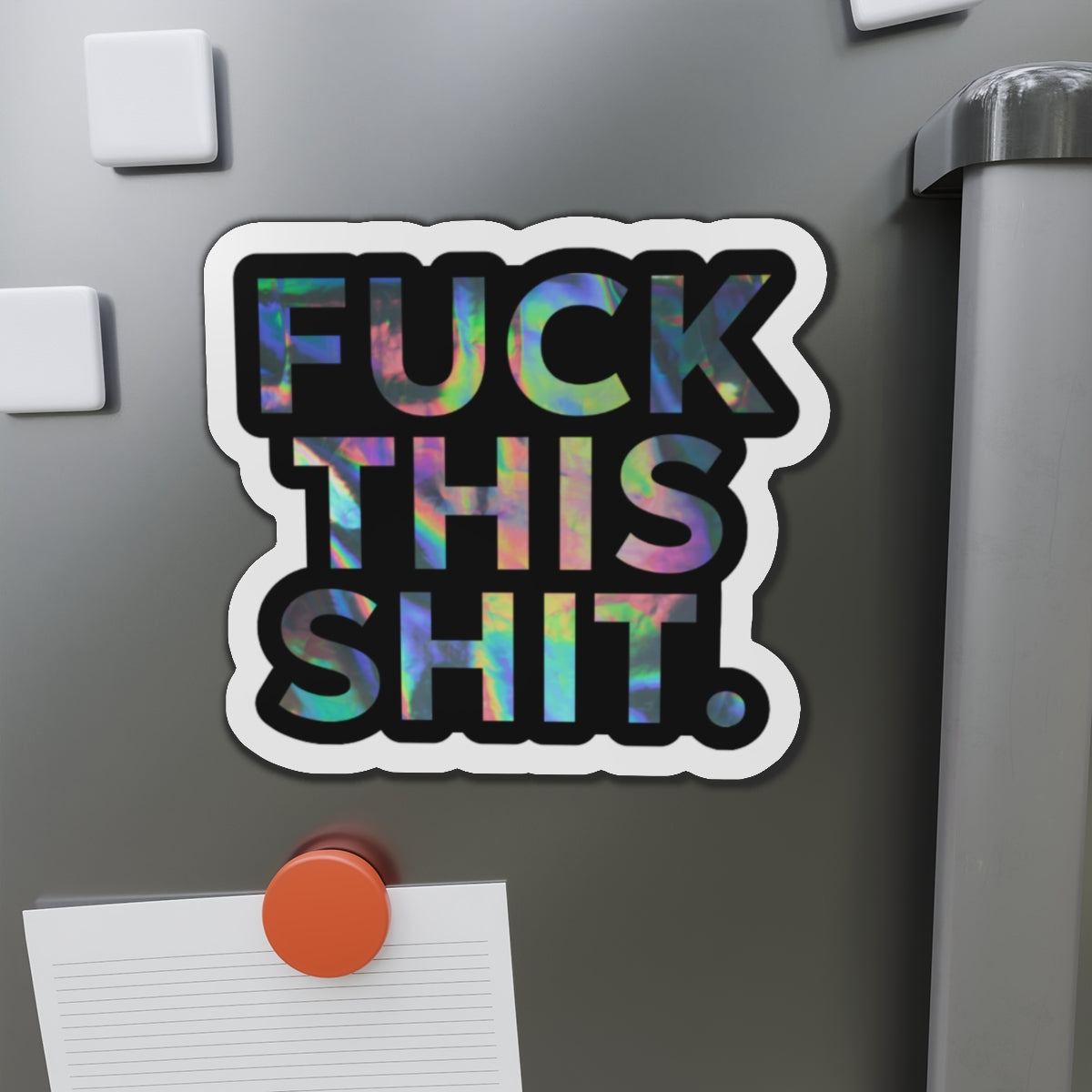 F*ck This S*it Die-Cut Magnet – Loud. Sassy. Unfiltered. 🧲