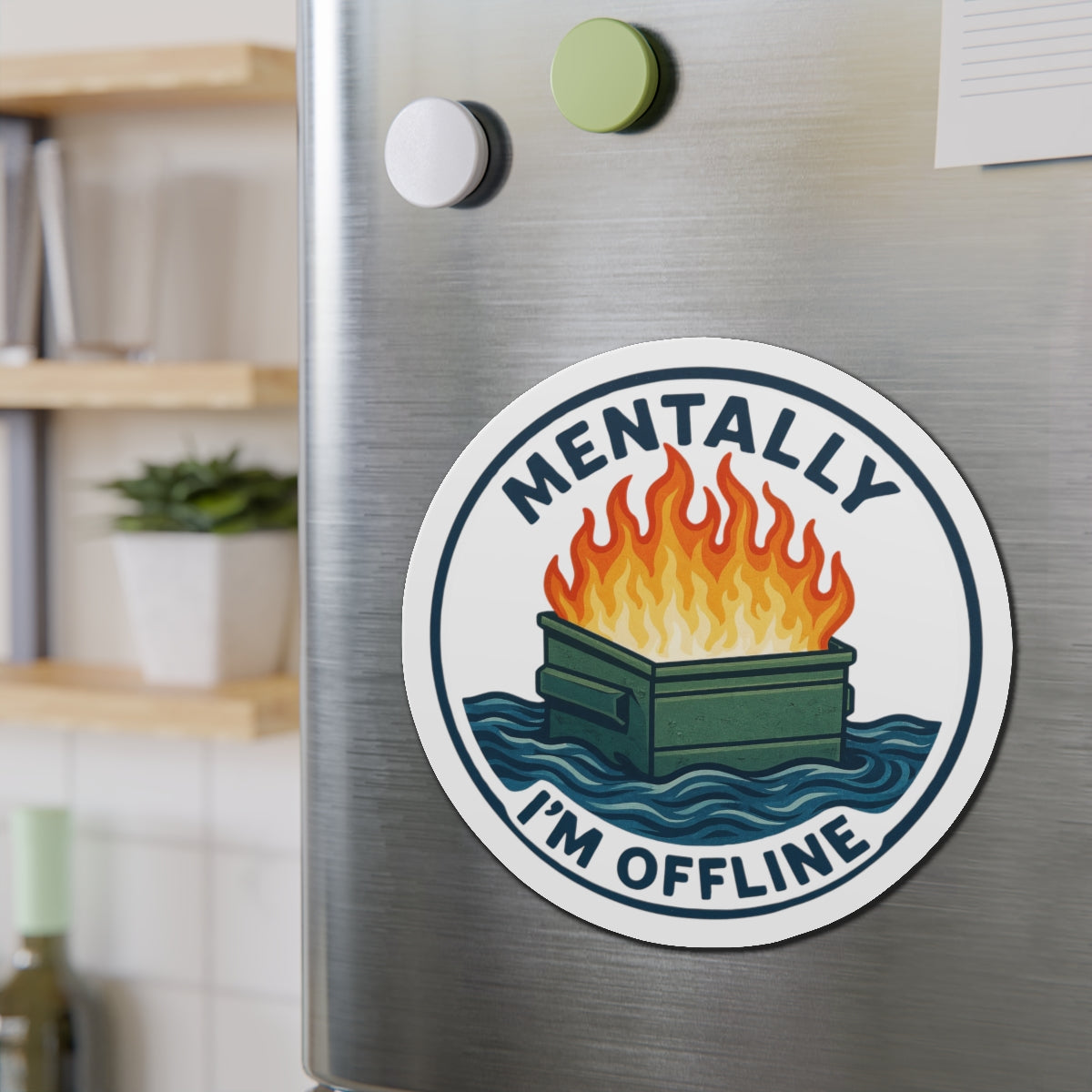 🧲 Mentally I’m Offline Dumpster Fire Die-Cut Magnet | Light Variant