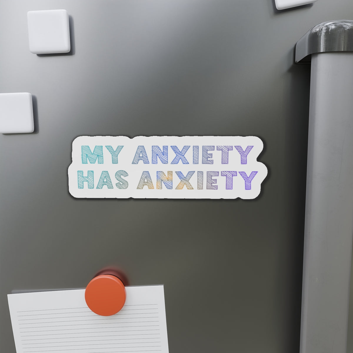 My Anxiety Has Anxiety – Die‑Cut Magnet 🧲