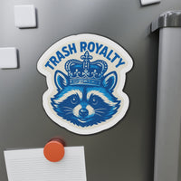 Trash Royalty – Die-Cut Magnet 🧲