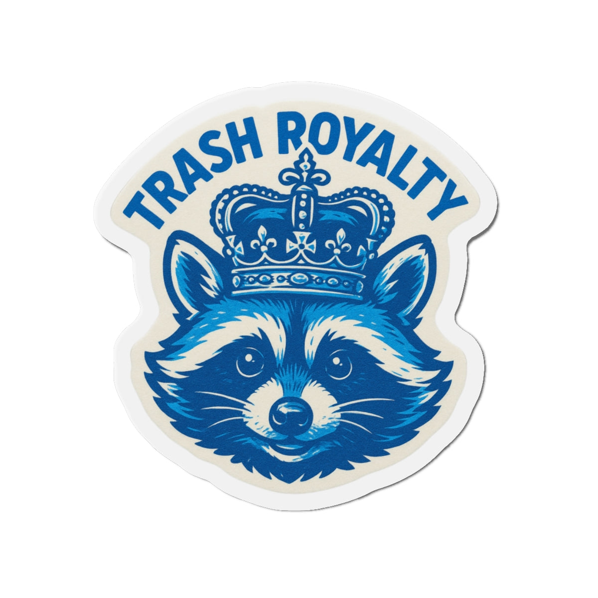 Trash Royalty – Die-Cut Magnet 🧲