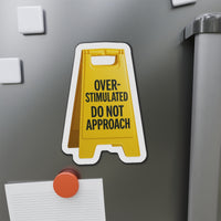 🧲 Overstimulated Do Not Approach Die-Cut Magnet | Not Today, Satan