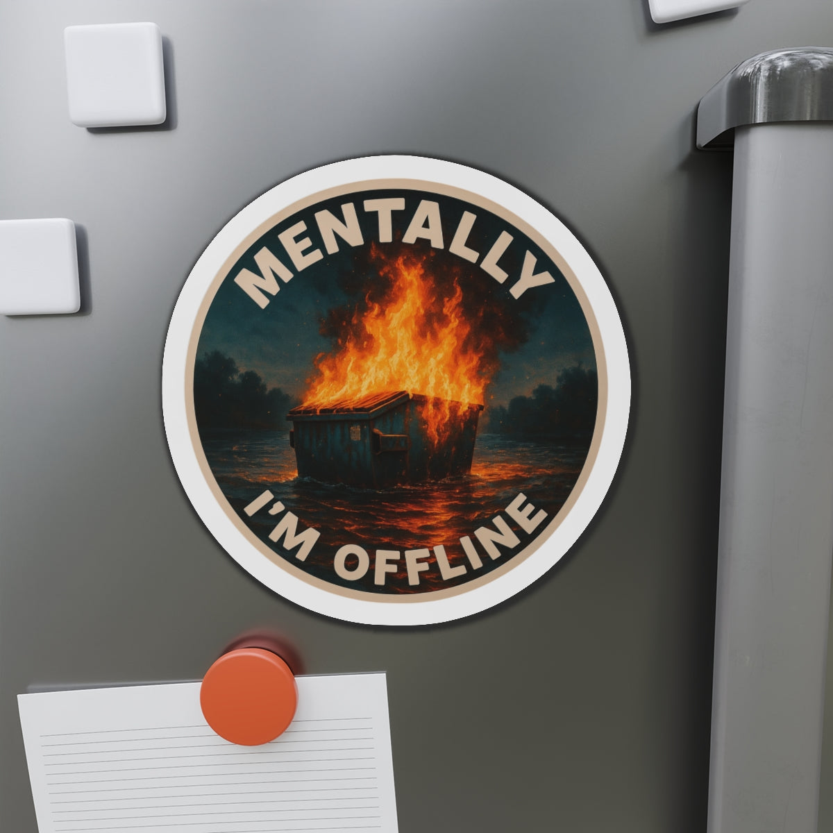 Mentally I’m Offline – Dumpster Fire Die‑Cut Magnet (Dark Variant) | Chaos, But Make It Magnetic 🧲