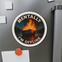 Mentally I’m Offline – Dumpster Fire Die‑Cut Magnet (Dark Variant) | Chaos, But Make It Magnetic 🧲