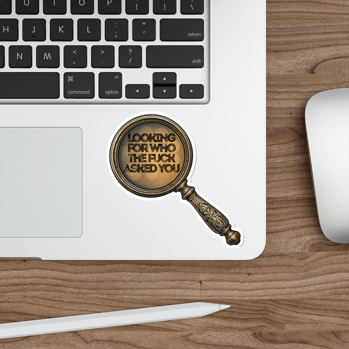 Looking for Who the F*ck Asked You – Die-Cut Vinyl Sticker | Vintage Sass, Maximum Disrespect 🔍