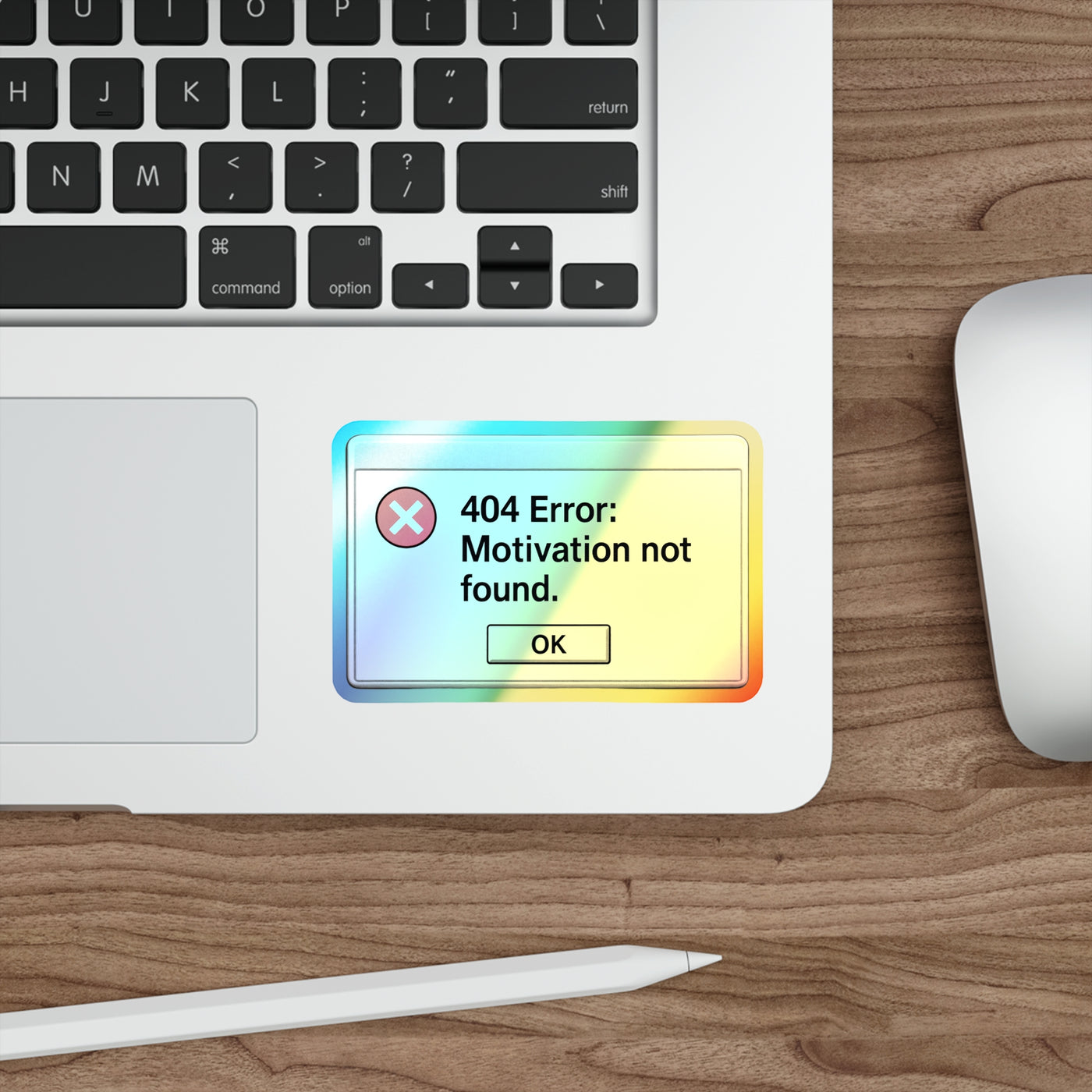 404 Error: Motivation Not Found – Holographic Die‑Cut Sticker 🌈