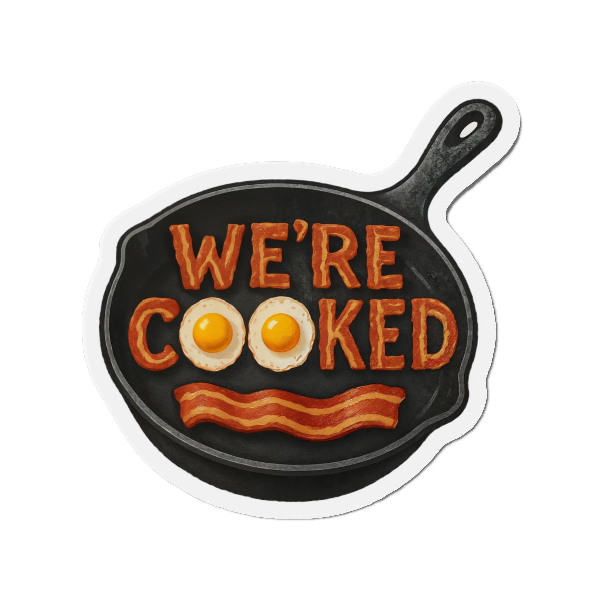 We’re Cooked Whimsical Die-Cut Magnet | The Kitchen’s on Fire and We’re Still Paying Rent 🧲