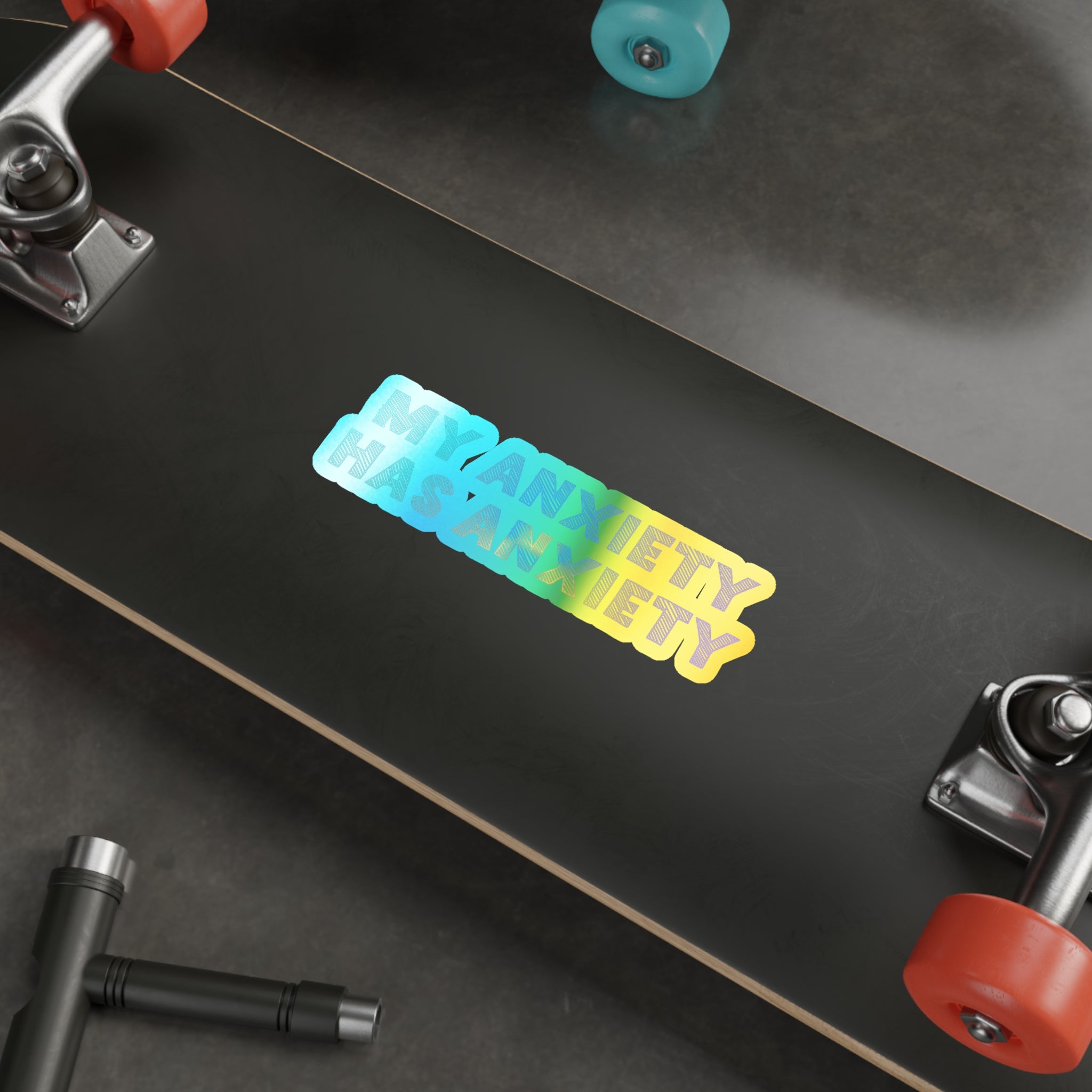 My Anxiety Has Anxiety – Holographic Die‑Cut Sticker | Unravel With Sparkle 😬🌈