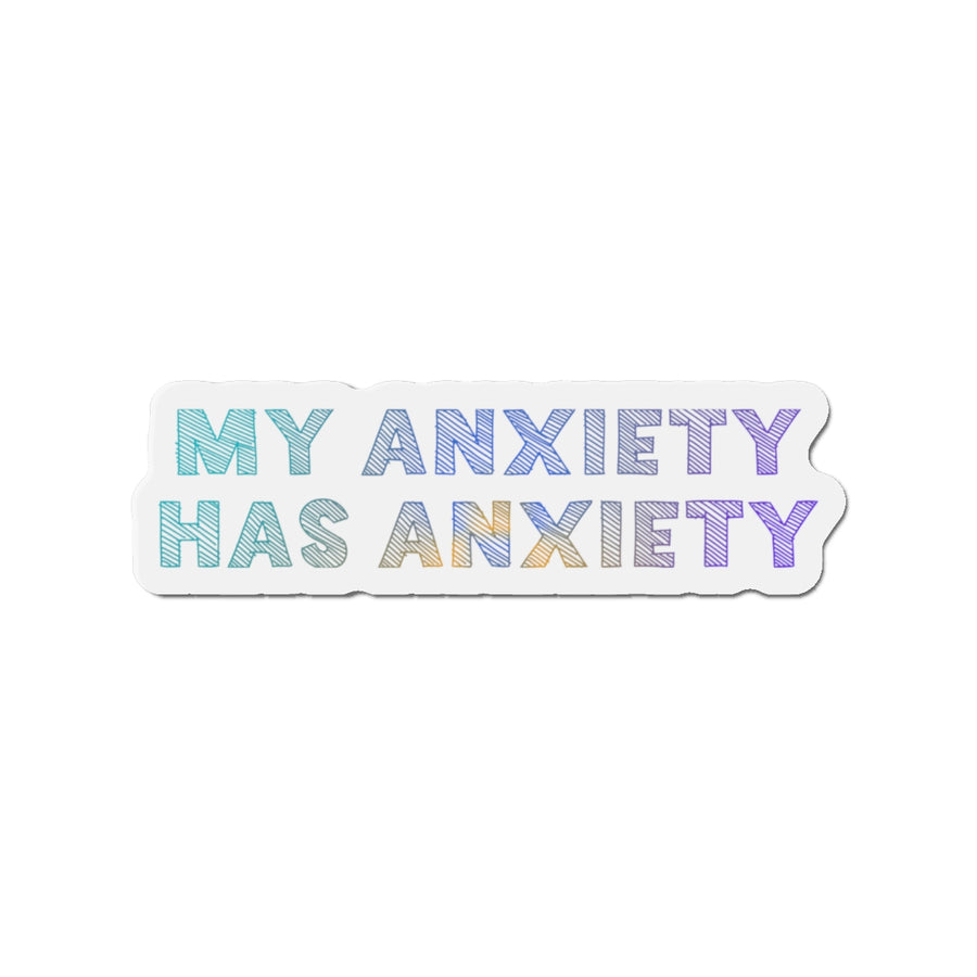 🧲 My Anxiety Has Anxiety Die-Cut Magnet