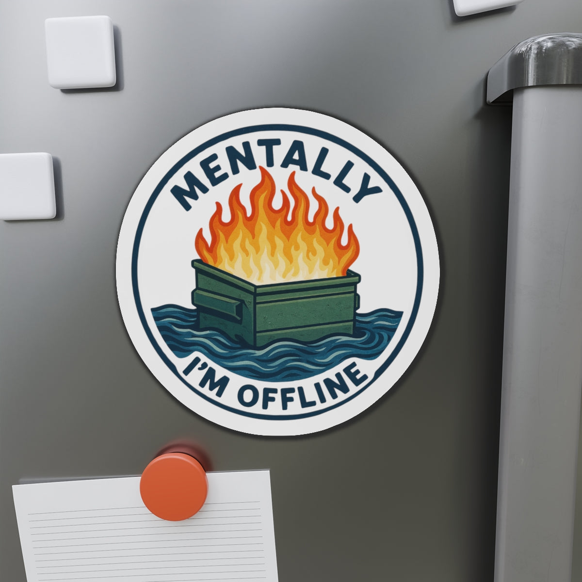 🧲 Mentally I’m Offline Dumpster Fire Die-Cut Magnet | Light Variant
