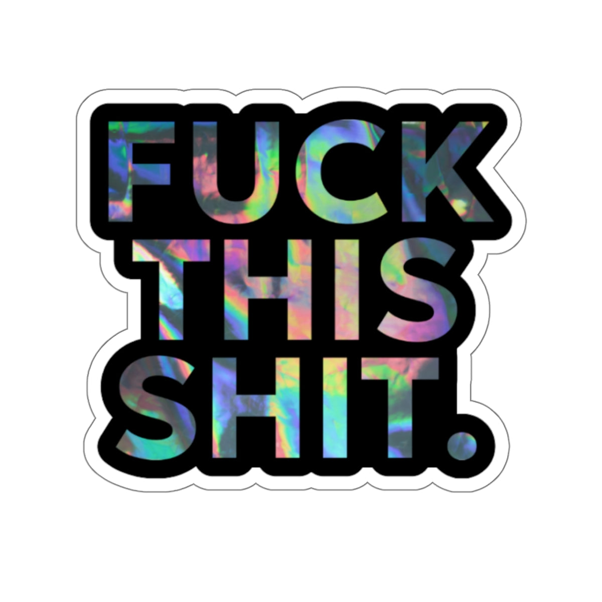 F*ck This S*it Die-Cut Sticker – Bold. Playful. Unapologetic. 💩