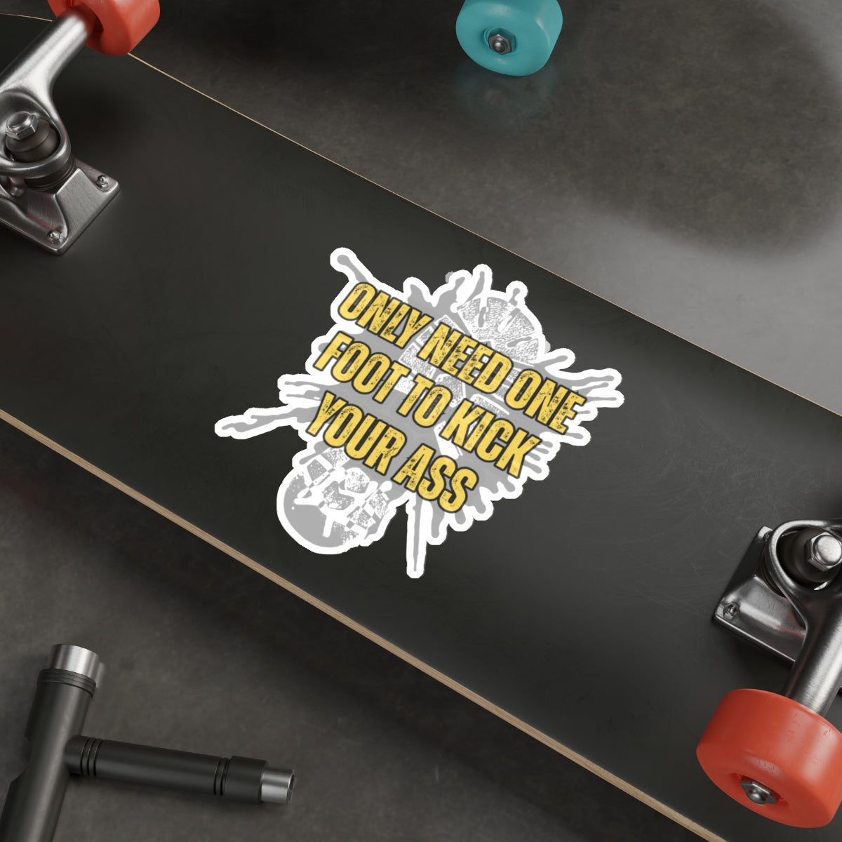 Only Need One Foot to Kick Your Ass – Die‑Cut Sticker (Highlighter Variant) 🦶