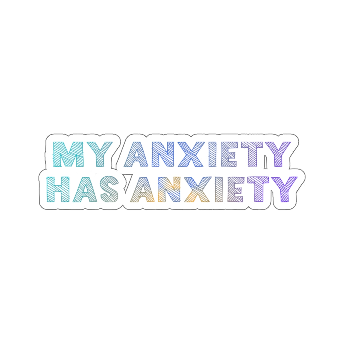 My Anxiety Has Anxiety – Die-Cut Sticker 😬