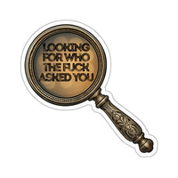 Looking for Who the F*ck Asked You – Die-Cut Vinyl Sticker | Vintage Sass, Maximum Disrespect 🔍