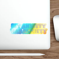 My Anxiety Has Anxiety – Holographic Die‑Cut Sticker | Unravel With Sparkle 😬🌈