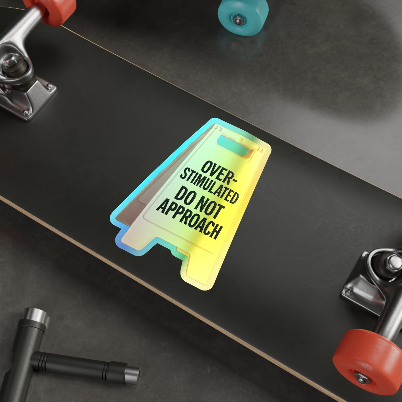 Overstimulated Do Not Approach – Holographic Die‑Cut Sticker 😵‍💫🌈